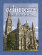 Cathedrals Built by the Masons di Russell Herner edito da Schiffer Publishing Ltd