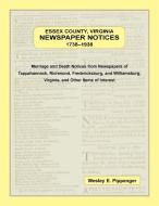 Essex County, Virginia Newspaper Notices, 1738-1938. Marriage and Death Notices from the Newspapers of Tappahannock, Ric di Wesley E. Pippenger edito da Heritage Books