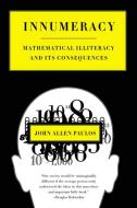Innumeracy: Mathematical Illiteracy and Its Consequences di John Allen Paulos edito da HILL & WANG