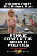 Ethnic Conflict In World Politics di Ted Robert Gurr, Barbara Harff edito da Taylor & Francis Inc