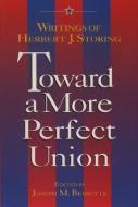 Toward A More Perfect Union di Herbert J. Storing edito da Aei Press