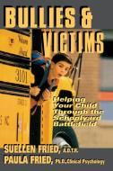 Bullies & Victims di Suellen Fried, Paula Fried edito da M. Evans and Company