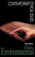 Environmental Ethics di Clare Palmer edito da ABC-CLIO