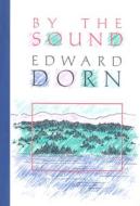 By the Sound di Edward Dorn edito da Black Sparrow Press