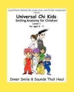 Smiling Anatomy for Children, Level 1 di Sarina Stone, Mantak Chia edito da Empowerment Through Knowledge, Inc