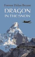 Dragon in the Snow di Forrest Dylan Bryant edito da Blurb
