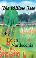 The Willow Tree di Helen Nardecchia edito da Katy Crossing Press, LLC
