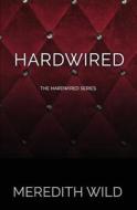 Hardwired di Meredith Wild edito da Meredith Wild