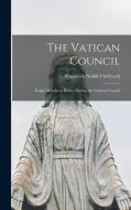 The Vatican Council; Eeight Months at Rome, During the Vatican Council di Nobili-Vitelleschi Francesco edito da LEGARE STREET PR