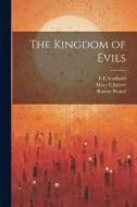 The Kingdom of Evils di E. E. Southard, Mary C. Jarrett, Roscoe Pound edito da LEGARE STREET PR