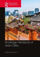 Routledge Handbook Of Asian Cities edito da Taylor & Francis Ltd
