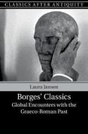 Borges' Classics di Laura (University of Bristol) Jansen edito da Cambridge University Press