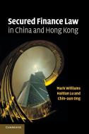 Secured Finance Law in China and Hong Kong di Mark Williams, Haitian Lu, Chin Aun Ong edito da Cambridge University Press