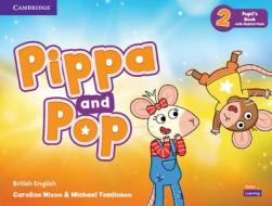 Pippa and Pop Level 2 Pupil's Book with Digital Pack British English di Caroline Nixon, Michael Tomlinson edito da CAMBRIDGE