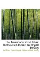 The Reminiscences Of Carl Schurz di Carl Schurz, Frederic Bancroft, William Archibald Dunning edito da Bibliolife