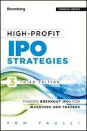 High-Profit IPO Strategies di Tom Taulli edito da John Wiley & Sons