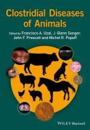 Clostridial Diseases of Animals di Francisco A. Uzal edito da Wiley-Blackwell