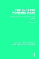 The Shorter Working Week di H. M. Vernon edito da Taylor & Francis Ltd