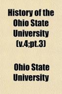 History Of The Ohio State University V. di Ohio State University edito da General Books