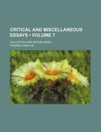 Critical And Miscellaneous Essays (volume 7); Collected And Republished di Thomas Carlyle edito da General Books Llc