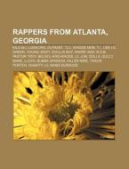 Rappers from Atlanta, Georgia di Books Llc edito da Books LLC, Reference Series