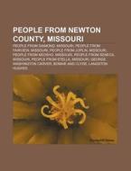 People From Newton County, Missouri: Tho di Books Llc edito da Books LLC, Wiki Series