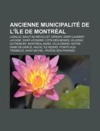 Ancienne Municipalit De L' Le De Montr di Livres Groupe edito da Books LLC, Wiki Series