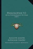Philosophie V2: de La Connaissance de L'Ame (1857) di Auguste Joseph Alphonse Gratry edito da Kessinger Publishing