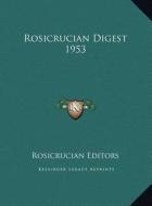 Rosicrucian Digest 1953 edito da Kessinger Publishing