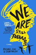 We Are Still Tornadoes di Michael Kun, Susan Mullen edito da GRIFFIN
