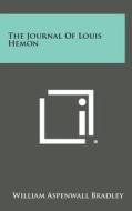 The Journal of Louis Hemon di William Aspenwall Bradley edito da Literary Licensing, LLC