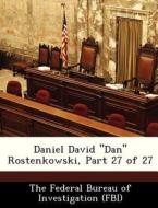 Daniel David "dan" Rostenkowski, Part 27 Of 27 edito da Bibliogov