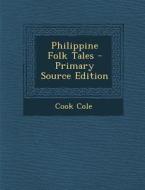 Philippine Folk Tales di Cook Cole edito da Nabu Press