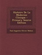 Histoire de La Medecine Clinique di Paul-Augustin-Olivier Mahon edito da Nabu Press