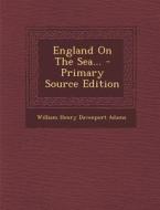 England on the Sea... - Primary Source Edition edito da Nabu Press
