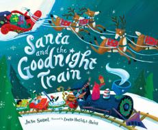 Santa and the Goodnight Train di June Sobel edito da Houghton Mifflin Harcourt Publishing Company