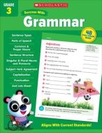 Scholastic Success with Grammar Grade 3 di Scholastic Teaching Resources edito da SCHOLASTIC TEACHING RES
