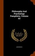 Philosophy And Psychology Pamphlets, Volume 63 di Anonymous edito da Arkose Press