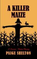 A Killer Maize di Paige Shelton edito da Wheeler Publishing