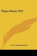 Paper Boats 1921 di K. S. Venkataramani edito da Kessinger Publishing Co