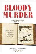 Bloody Murder di Michelle Ann (Ohio State University) Abate edito da Johns Hopkins University Press