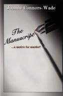 The Manuscript di Joanne Connors-Wade edito da AuthorHouse