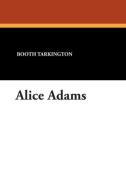 Alice Adams di Booth Tarkington edito da Wildside Press