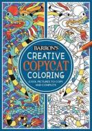 Creative Copycat Coloring: Cool Pictures to Copy and Complete edito da Barron's Educational Series