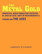 The Metal Gold di Lawrence Akakpo edito da Xlibris