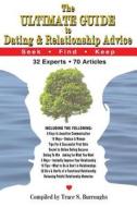 Ultimate Guide to Dating and Relationship Advice: 32 Experts - 70 Articles di MR Trace S. Burroughs edito da Createspace