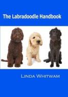 The Labradoodle Handbook di Linda Whitwam edito da Createspace Independent Publishing Platform