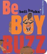 Be Boy Buzz di Bell Hooks edito da Jump at the Sun