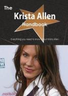 The Krista Allen Handbook - Everything You Need To Know About Krista Allen di Emily Smith edito da Tebbo