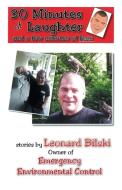 30 Minutes of Laughter and a Few Minutes of Fear di Lenny Bilski edito da LifeRich Publishing